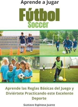 Aprende A Jugar F Tbol Soccer Aprende Las Reglas B Sicas Del Juego Y