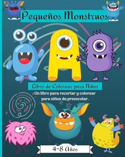 Libro De Actividades Y Coloreado De Peque Os Monstruos Para Ni Os De 4