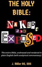 The Holy Bible Naked And Exposed The Entire Bible In Plain Language