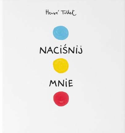 Naciśnij mnie TW w.2023 Hervé Tullet - zdjęcie 3