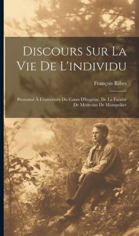 Discours Sur La Vie De L individu Prononcé L ouverture Du Cours D