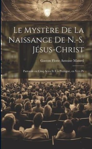 Le Myst re de la Naissance de N S Jésus Christ Pastorale en Cinq