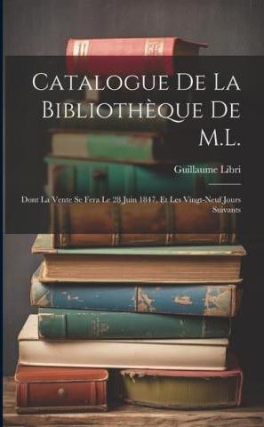 Catalogue De La Biblioth Que De M L Dont La Vente Se Fera Le Juin Et Les Vingt Neuf