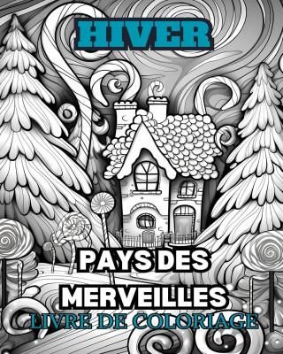 DES MERVEILLES D HIVER Livre De Coloriage Pour Adultes Literatura