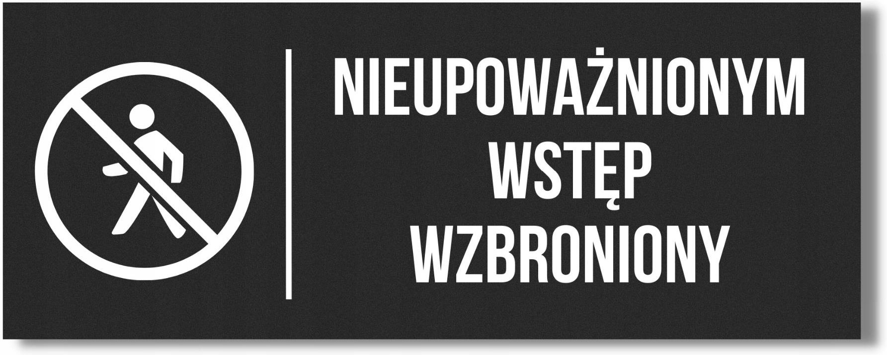 Szyld X Cm Tabliczka Napis Nieupowa Nionym Wst P Wzbroniony Czarny