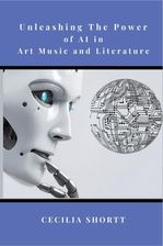 Unleashing The Power Of AI In Art Music And Literature Literatura