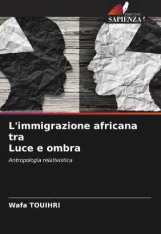 L Immigrazione Africana Tra Luce E Ombra Literatura Obcoj Zyczna