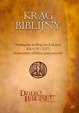 Zdjęcie Ewangelia według św. Łukasza (Łk 6,39 - 9,27). Komentarz biblijno-patrystyczny - Michałowo