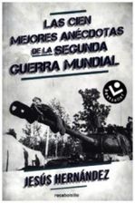 Las cien mejores anécdotas de la Segunda Guerra Mundial Literatura