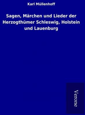 Sagen M Rchen Und Lieder Der Herzogth Mer Schleswig Holstein Und