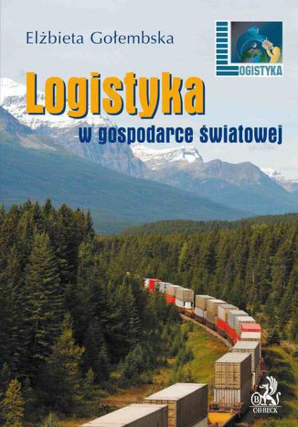 Logistyka w gospodarce światowej Elżbieta Gołembska E book Ceny i