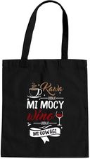 Zdjęcie Kawa dodaje mi mocy, wino dodaje mi odwagi - torba na prezent - Łaziska Górne