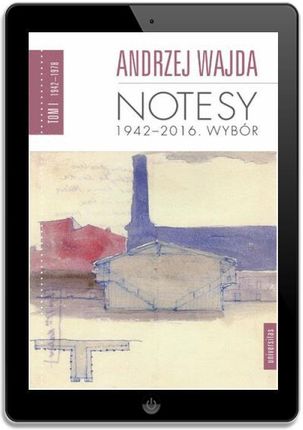 eBook Notesy 1942-2016. Wybór, tom 1-4 - Andrzej Wajda - zdjęcie 2
