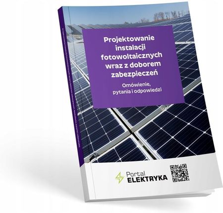 Projektowanie instalacji fotowoltaicznych wraz z doborem zabezpieczeń. Omówienie, pytania i odpowied - zdjęcie 2