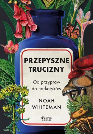 Przepyszne trucizny. Od przypraw do narkotyków - zdjęcie 2
