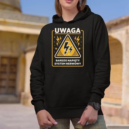 Uwaga - bardzo napięty system nerwowy - damska bluza na prezent - zdjęcie 2