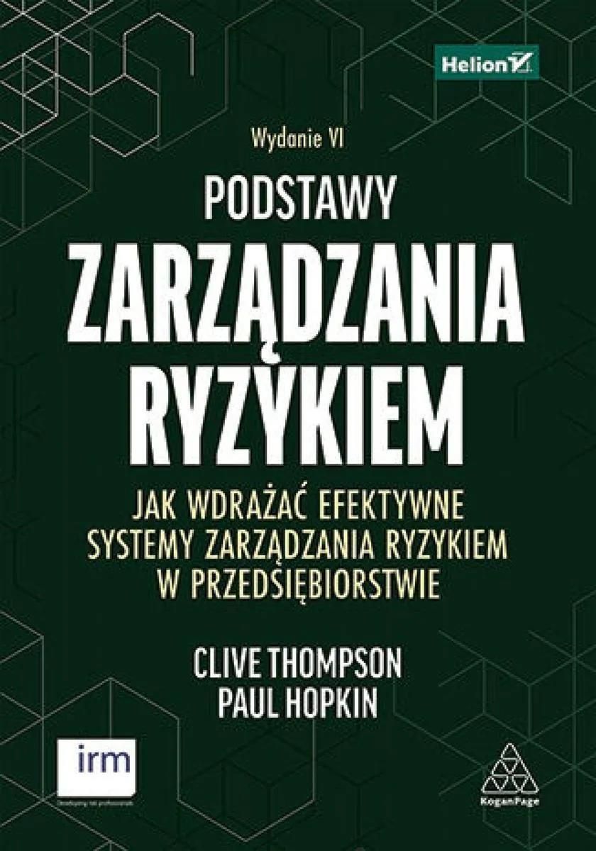 Zdjęcie Podstawy zarządzania ryzykiem. Jak wdrażać efektywne systemy zarządzania ryzykiem w przedsiębiorstwi (e-book) - Bochnia