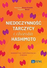 Zdjęcie Niedoczynność tarczycy i choroba Hashimoto. diagnostyka, suplementacja i żywienie - Odbiór w księgarni 0 zł | 10,99 zł wysyłka lub BEZPŁATNIE przy za - Bydgoszcz