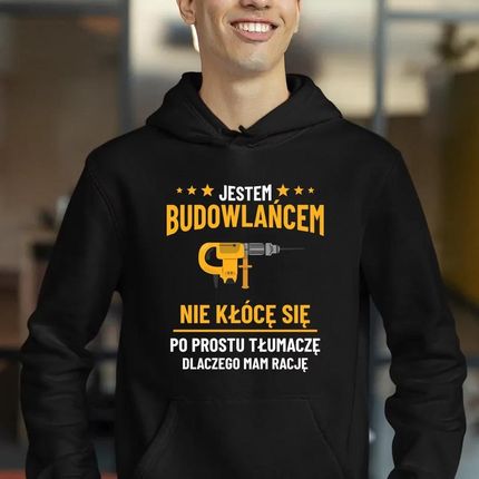 Jestem budowlańcem - nie kłócę się - męska bluza na prezent - zdjęcie 2