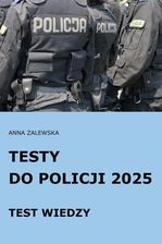 Testy do Policji 2025 Test wiedzy  - Karnawałowe ceny HITÓW z odbiorem za 0 zł lub wysyłka od 10,49 zł