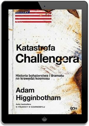 Katastrofa Challengera. Historia bohaterstwa i dramatu na krawędzi kosmosu - zdjęcie 2