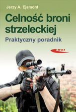 Zdjęcie Celność broni strzeleckiej. Praktyczny poradnik - Sulejów