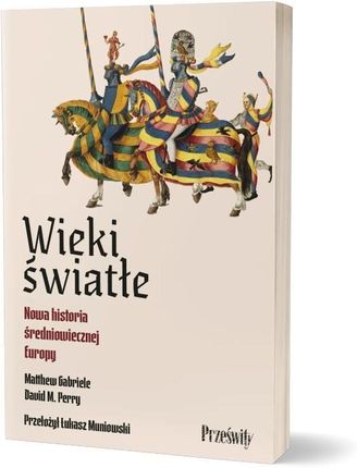 Wieki światłe. Nowa historia średniowiecznej Europy - Matthew Gabriele - zdjęcie 2