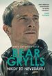 Nikdy to nevzdvej Bear Grylls