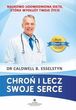 CHROŃ I LECz SWOJE SERCE NAUKOWO UDOWODNIONA DIETA KTÓRA WYDŁUŻY TWOJE ŻYCIE