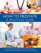 How to Meditate: A Practical Guide: Gain focus and serenity with easy-to-follow techniques from an expert practitioner - Doriel Hall [KSIKA]