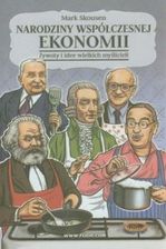 Zdjęcie Narodziny współczesnej ekonomii. Żywoty i idee wielkich myślicieli - Olsztyn