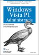 Windows Vista PL. Administracja. Przewodnik encyklopedyczny. eBook.