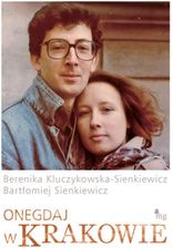 Zdjęcie Onegdaj w Krakowie - Bartłomiej Sienkiewicz, Berenika Kluczykowska-Sienkiewicz (E-book) - Kielce