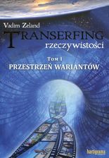 Zdjęcie Transerfing Rzeczywistości Tom I. Przestrzeń Wariantów - Vadim zeland - Gdynia