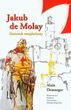 Jakub de Molay. zmierzch templariuszy