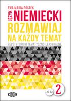 Zdjęcie Język niemiecki A2-B2. Rozmawiaj na każdy temat. Repetytorium tematyczno-leksykalne. Część 2 - Pułtusk