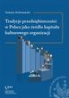 Tradycje przedsiębiorczości w Polsce jako źródło kapitału kulturowego organizacji (E-book)