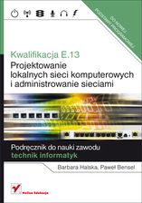 Zdjęcie Kwalifikacja E.13. Projektowanie lokalnych sieci komputerowych i administrowanie sieciami - Żywiec