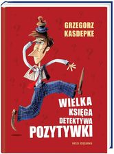 Wielka księga Detektywa Pozytywki - Grzegorz Kasdepke - zdjęcie 1