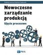 Nowoczesne Zarządzanie Produkcją Ujęcie Procesowe