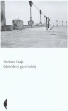 Książka Gdzieś dalej, gdzie indziej - Dariusz Czaja - zdjęcie 1