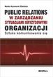 Public relations organizacji w zarzdzaniu sytuacjami kryzysowymi organizacji. Sztuka komunikowania si