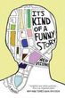 It's Kind of a Funny Story