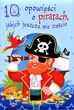 10 opowieści o piratach, jakich jeszcze nie znacie