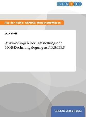 Auswirkungen Der Umstellung Der Hgb Rechnungslegung Auf Ias Ifrs