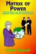 Matrix of Power: How the World Has Been Controlled by Powerful People Without Your Knowledge