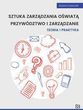 Sztuka zarządzania oświatą Przywództwo i zarządzanie. Teoria i praktyka - Kubiczek Bożena