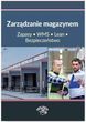 Zarządzanie magazynem Zapasy WMS Lean Bezpieczeństwo - Artur Łazicki, Lidia Krużycka, Lesław Zieliński, Radosław Jurek, Elżbieta Jaworska, Paweł Krzyż