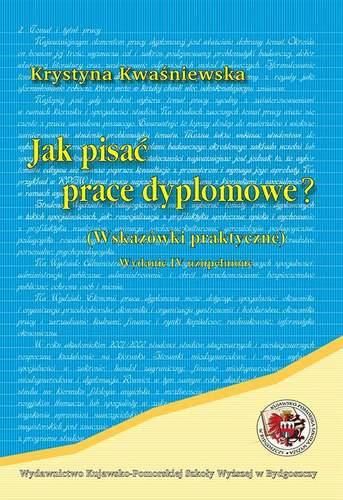 Jak Pisa Prace Dyplomowe Wskaz Wki Praktyczne Krystyna Kwa Niewska