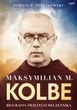 Maksymilian M Kolbe Biografia Świętego Męczennika Wydanie Prezentowe - Tomasz P. Terlikowski